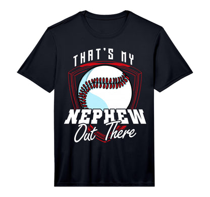 Mens Thats My Nephew Out There Baseball T-Shirt - Graphic Print Men Women - T-Shirt, Sweatshirt, Hoodie
