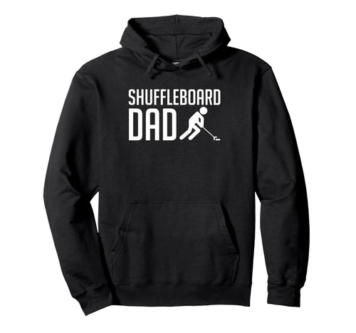Shuffleboard Dad Player Fathers Day Hoodie - Aesthetic Graphic Men Women - T-Shirt, Sweatshirt, Hoodie