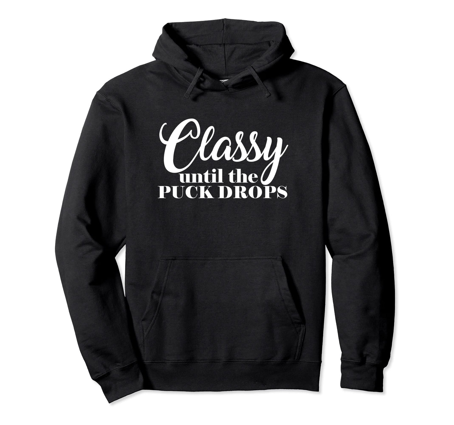 Hockey Supporter Sports Mom Classy Hoodie - Novelty Apparel for Adults - T-Shirt, Sweatshirt, Hoodie