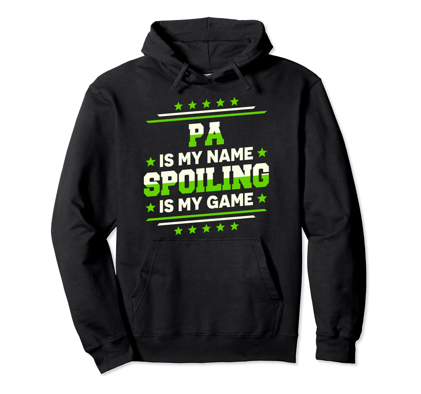 Pa Is My Name Spoiling Is My Game Hoodie - Novelty Apparel for Adults - T-Shirt, Sweatshirt, Hoodie