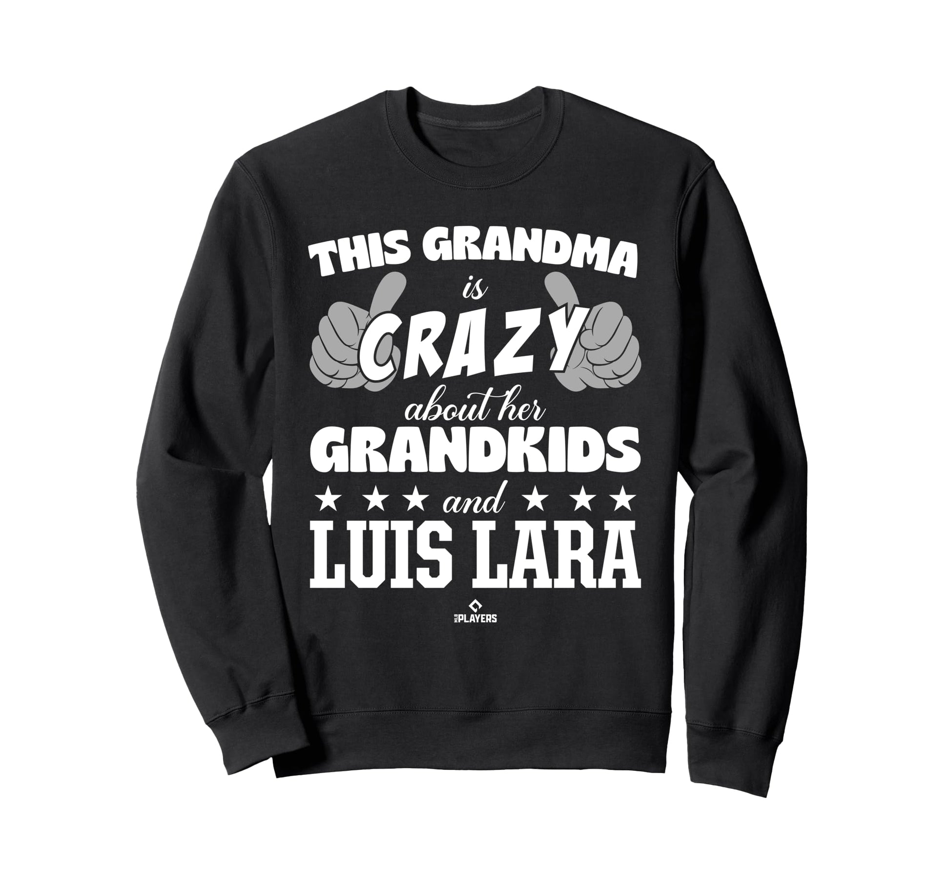 Grandma Crazy Luis Lara Prospect Sweatshirt - Fun Novelty Design Unisex - T-Shirt, Sweatshirt, Hoodie