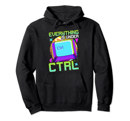 Vaporwave Everything Is Under Ctrl Hoodie - Streetwear Style Men Women - T-Shirt, Sweatshirt, Hoodie