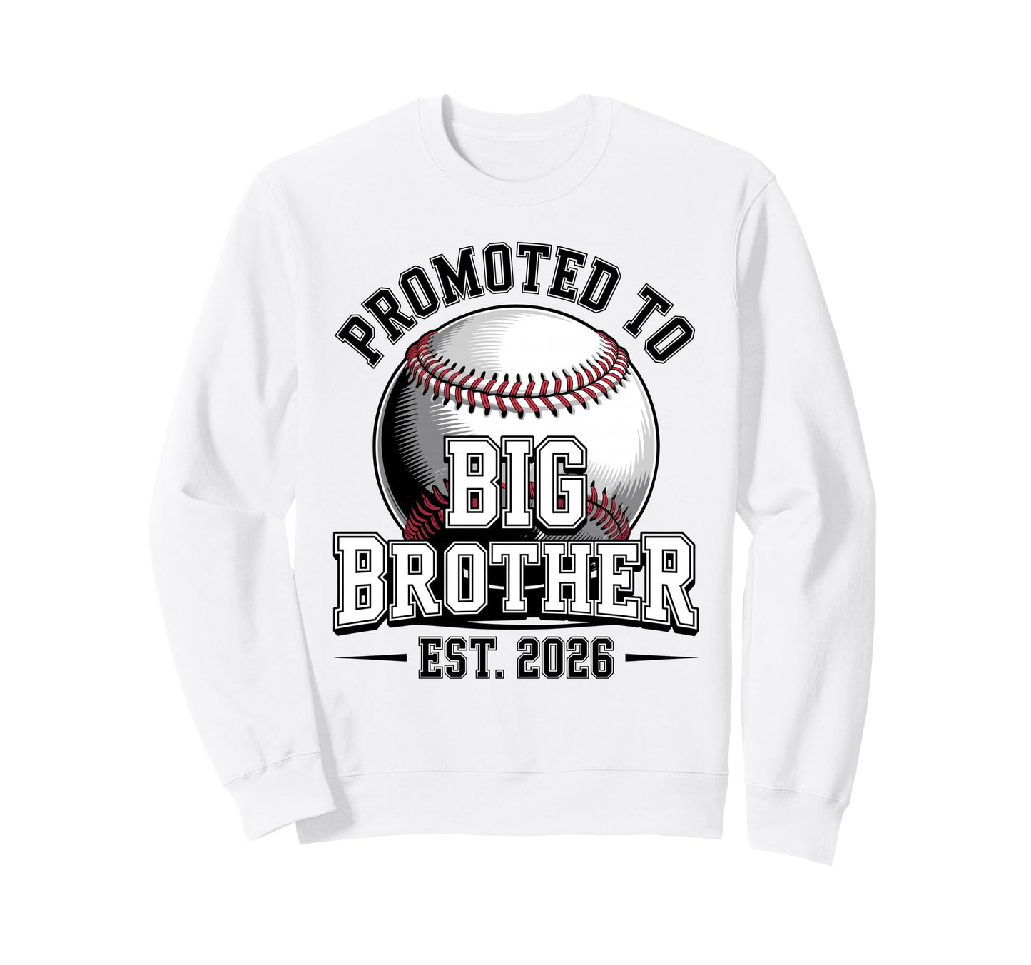 Promoted To Big Brother Est Sweatshirt - Fun Novelty Design for Adults - T-Shirt, Sweatshirt, Hoodie