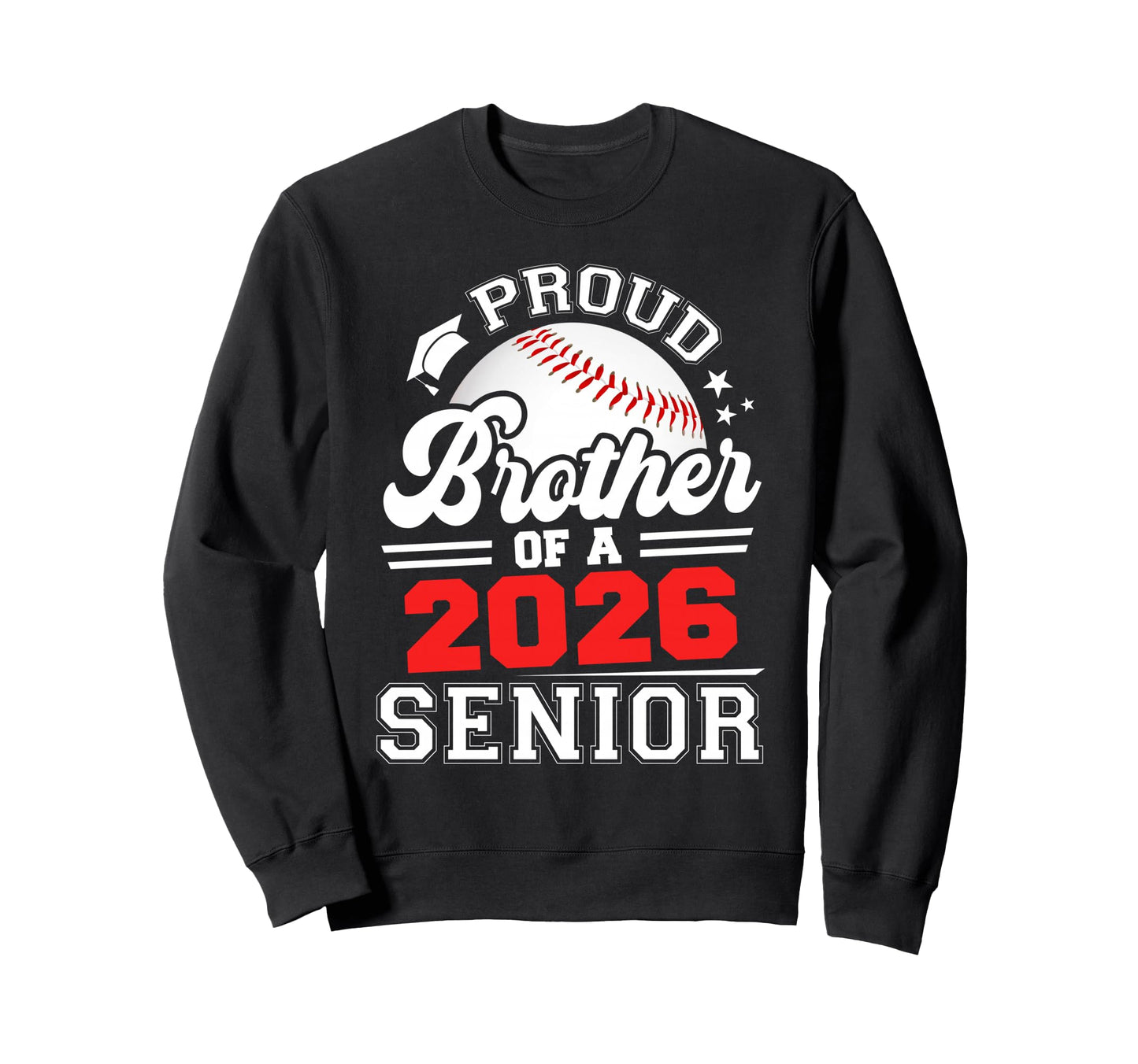 Proud Brother 2026 Senior Baseball Sweatshirt - Novelty Apparel for Adults - T-Shirt, Sweatshirt, Hoodie