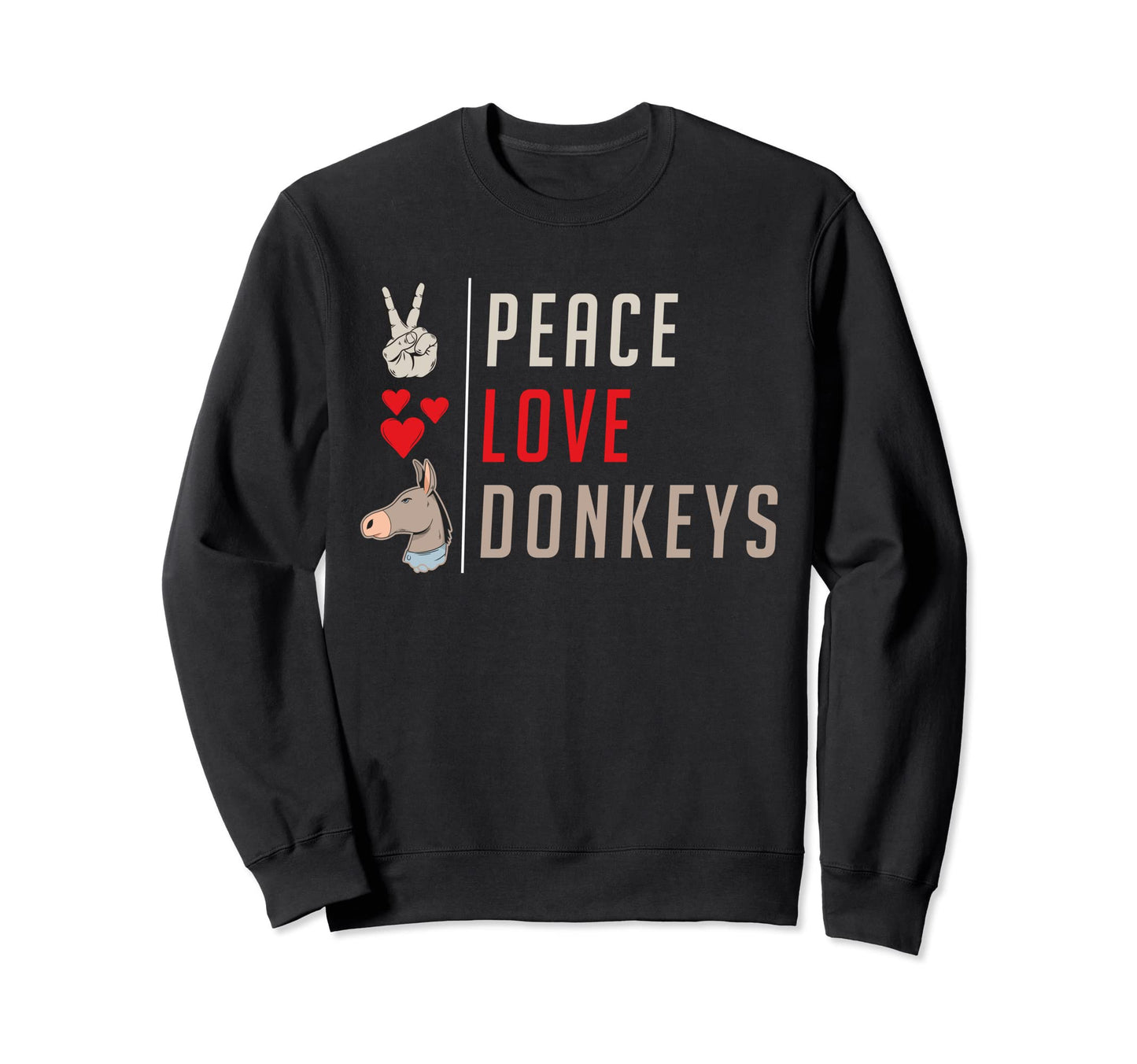 Peace Love Donkeys Lover Sweatshirt - Trendy Graphic Unisex - T-Shirt, Sweatshirt, Hoodie