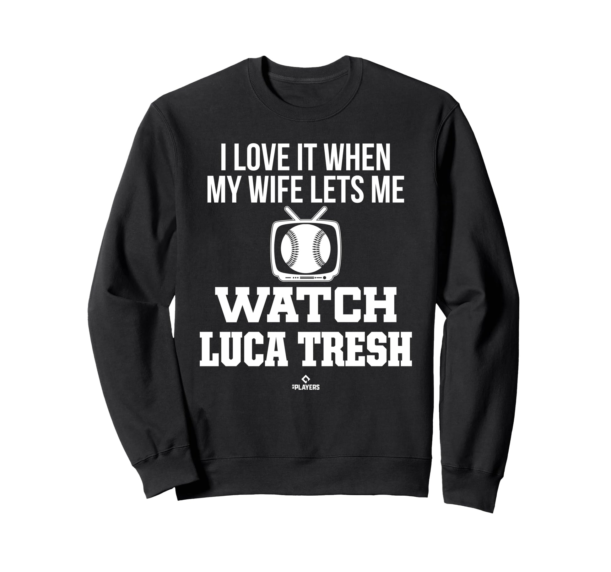 My Wife Lets Me Watch Luca Tresh Sweatshirt - Unique Graphic for Adults - T-Shirt, Sweatshirt, Hoodie