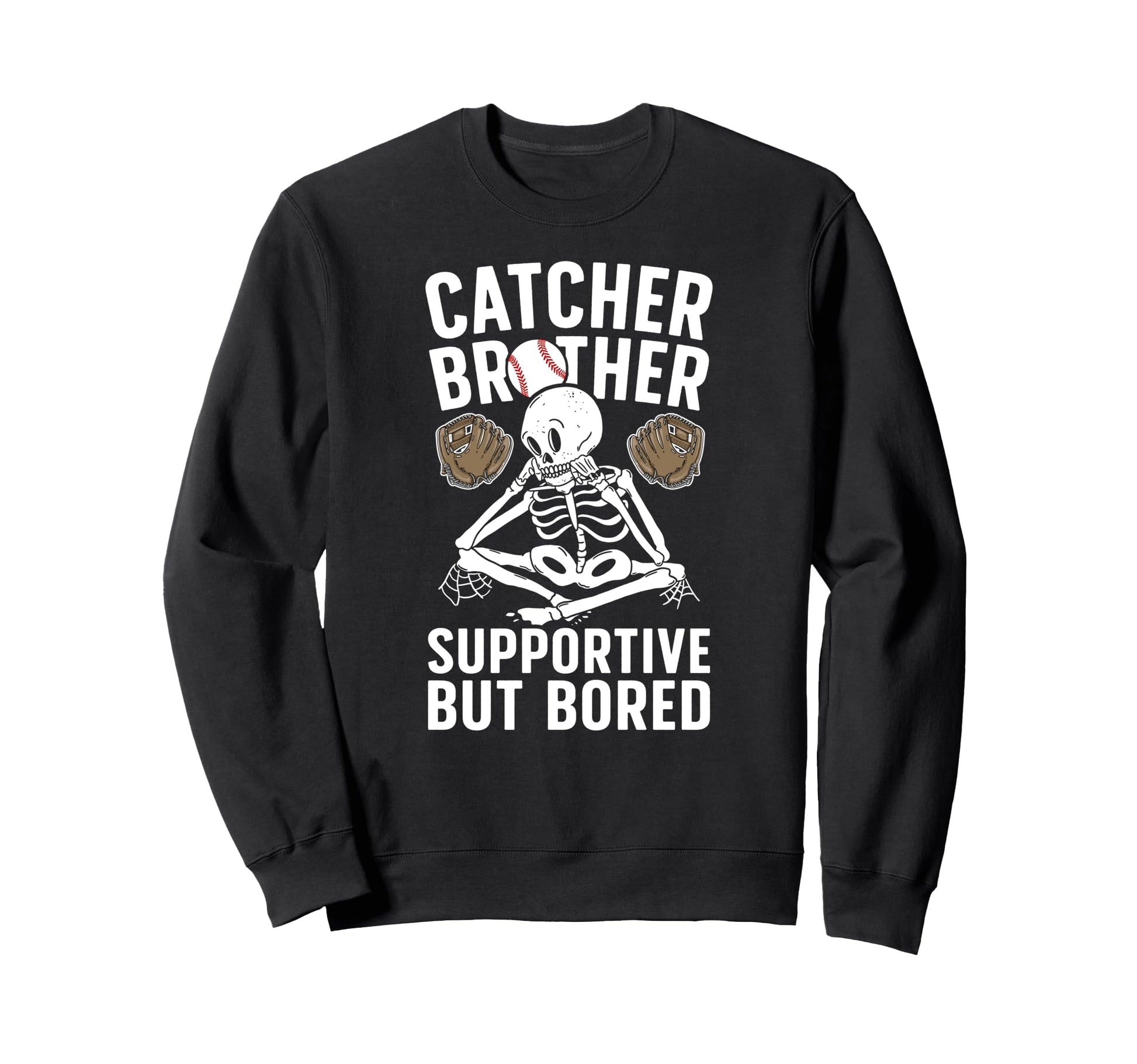Baseball Catcher Brother Sweatshirt - Novelty Apparel for Adults - T-Shirt, Sweatshirt, Hoodie