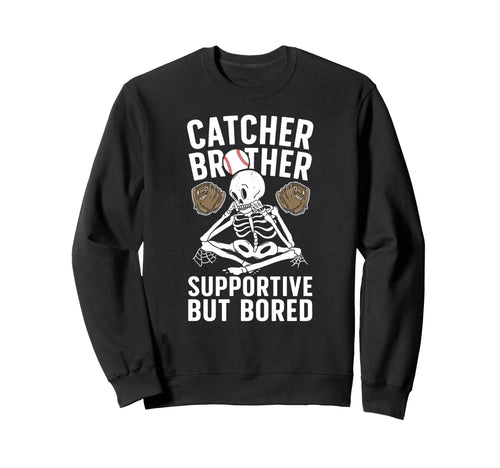 Baseball Catcher Brother Sweatshirt - Novelty Apparel for Adults - T-Shirt, Sweatshirt, Hoodie