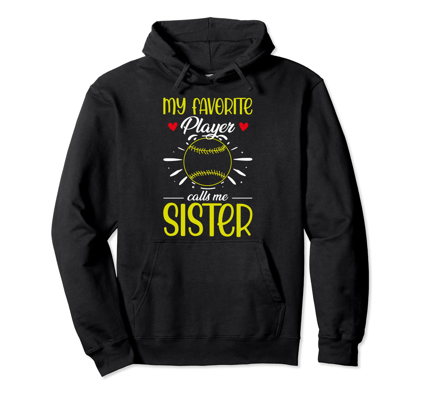 My Favorite Player Calls Me Sister Hoodie - Novelty Apparel Men Women - T-Shirt, Sweatshirt, Hoodie