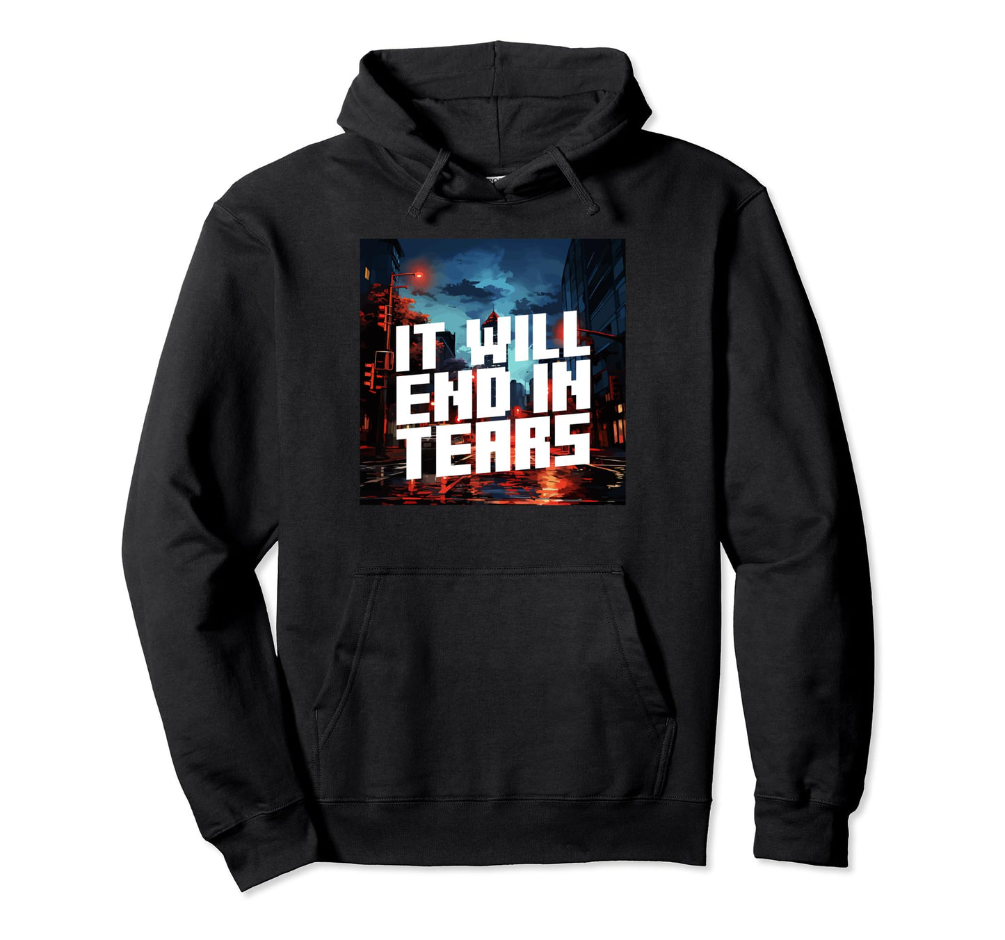 It Will End Tears Aesthetic Vaporwave Hoodie - Unique Graphic Unisex - T-Shirt, Sweatshirt, Hoodie