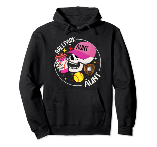 Ballpark Aunt Baseball Softball Aunt Hoodie - Streetwear Style Men Women - T-Shirt, Sweatshirt, Hoodie