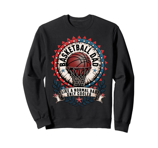 Basketball Dad Fathers Day Sweatshirt - Aesthetic Graphic for Adults - T-Shirt, Sweatshirt, Hoodie