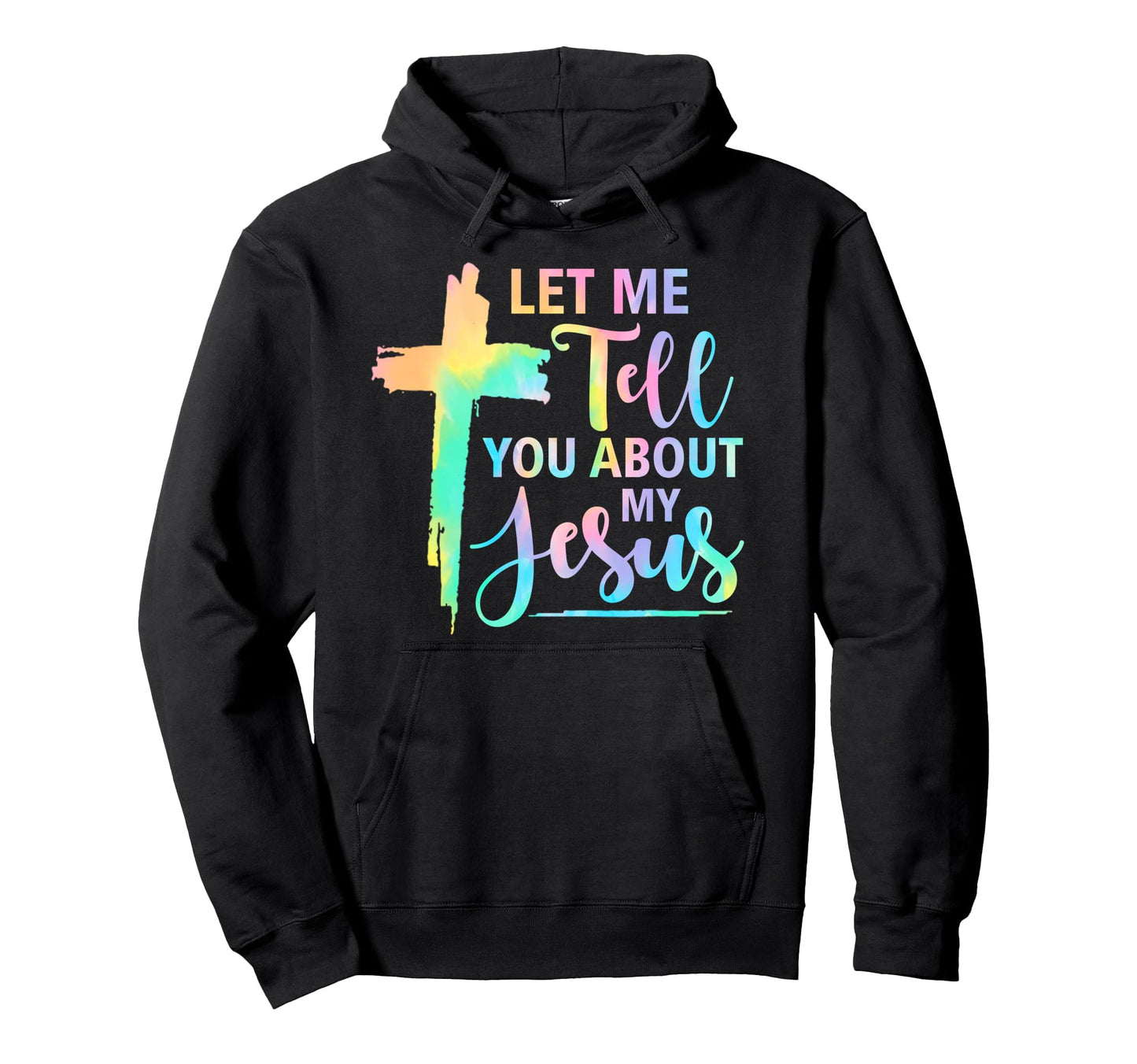 Tie Dye Rainbow Let Me Tell You About Hoodie - Novelty Apparel for Adults - T-Shirt, Sweatshirt, Hoodie