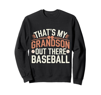 Thats My Grandson Out Baseball Sweatshirt - Minimalist Print Men Women - T-Shirt, Sweatshirt, Hoodie
