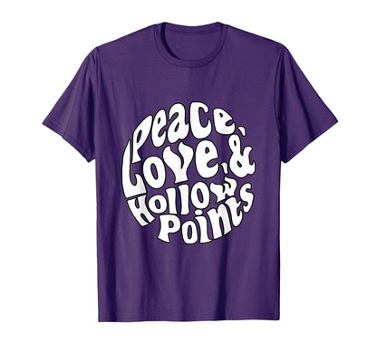 Peace Love And Hollow Points Hoodie - Graphic Print Unisex - T-Shirt, Sweatshirt, Hoodie