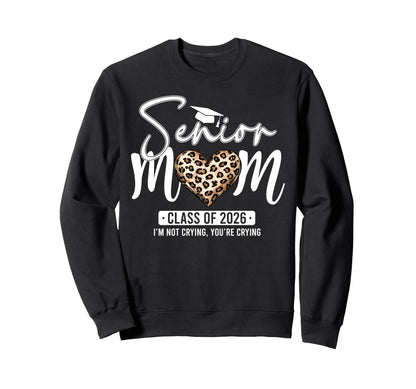 Senior Mom Class 2026 Senior Mama Sweatshirt - Streetwear Style Unisex - T-Shirt, Sweatshirt, Hoodie
