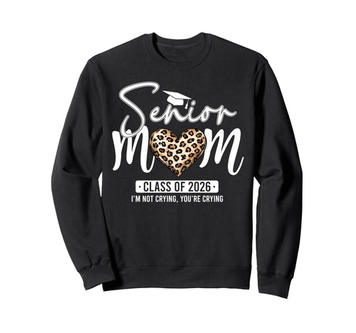 Senior Mom Class 2026 Senior Mama Sweatshirt - Streetwear Style Unisex - T-Shirt, Sweatshirt, Hoodie