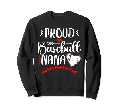 Proud Baseball Nana Grandma Nana Sweatshirt - Casual Everyday Wear Unisex - T-Shirt, Sweatshirt, Hoodie