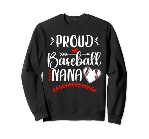 Proud Baseball Nana Grandma Nana Sweatshirt - Casual Everyday Wear Unisex - T-Shirt, Sweatshirt, Hoodie