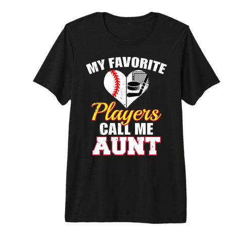 My Favorite Players Call Me Aunt T-Shirt - Streetwear Style Men Women - T-Shirt, Sweatshirt, Hoodie