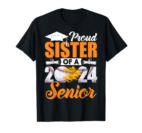Funny Proud Sister 2024 Senior Baseball T-Shirt - Streetwear Style Unisex - T-Shirt, Sweatshirt, Hoodie