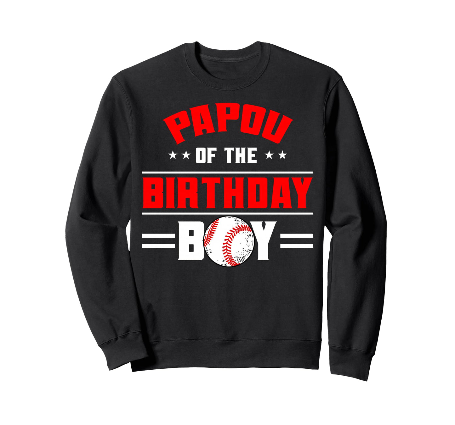 Papou Birthday Baseball Theme Family Sweatshirt - Custom Art Print Unisex - T-Shirt, Sweatshirt, Hoodie
