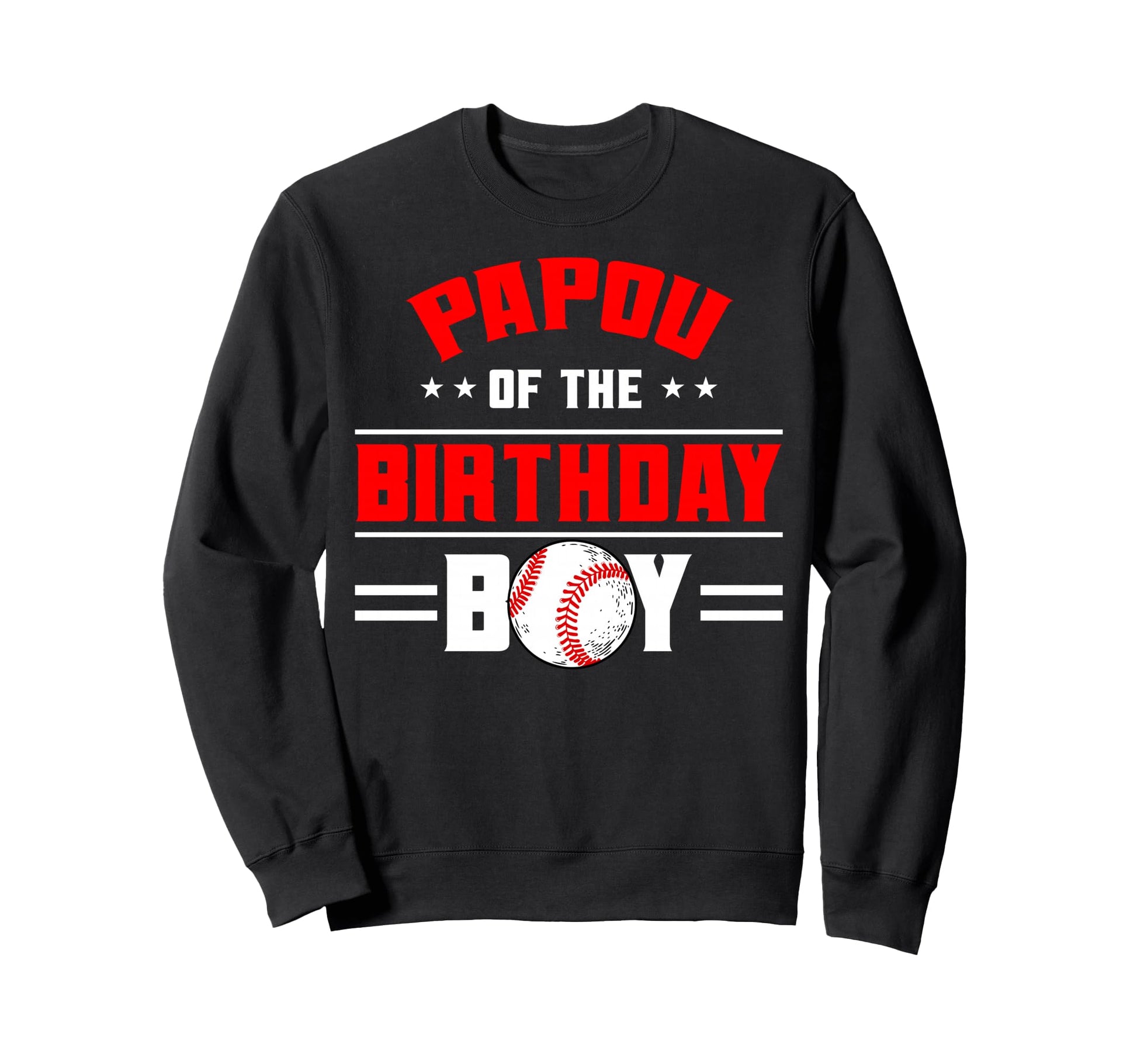 Papou Birthday Baseball Theme Family Sweatshirt - Custom Art Print Unisex - T-Shirt, Sweatshirt, Hoodie