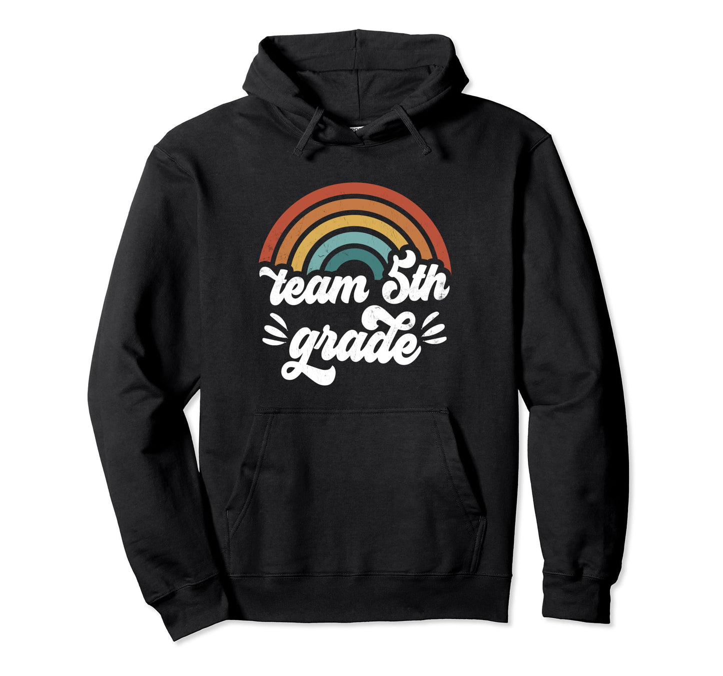 Team 5Th Grade Groovy Rainbow First Day Hoodie - Streetwear Style Unisex - T-Shirt, Sweatshirt, Hoodie