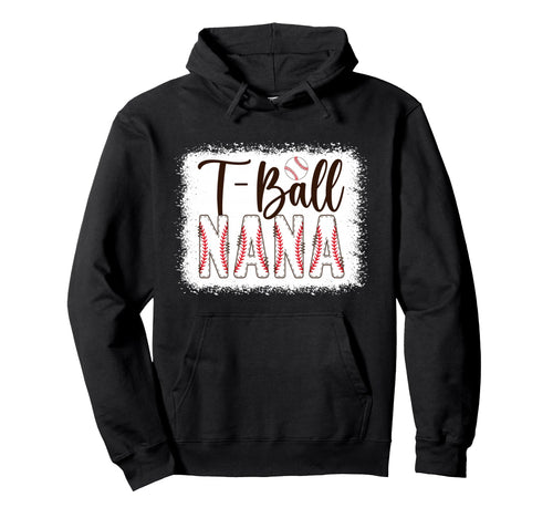 T Ball Nana Baseball T Ball Player Hoodie - Streetwear Style for Adults - T-Shirt, Sweatshirt, Hoodie