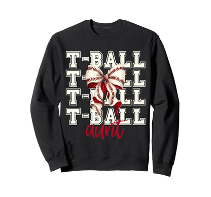 Tball Aunt Teeball T Ball Coquette Sweatshirt - Graphic Print Unisex - T-Shirt, Sweatshirt, Hoodie