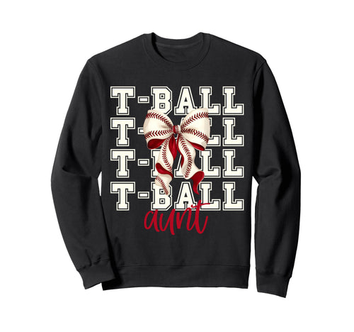Tball Aunt Teeball T Ball Coquette Sweatshirt - Graphic Print Unisex - T-Shirt, Sweatshirt, Hoodie