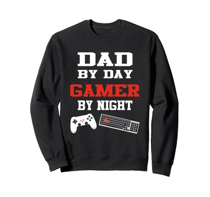 Dad Day Gamer Night Gaming Fathers Day Sweatshirt - Novelty Apparel Unisex - T-Shirt, Sweatshirt, Hoodie