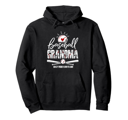 Baseball Grandma Crazy Proud Always Loud Hoodie - Streetwear Style Unisex - T-Shirt, Sweatshirt, Hoodie