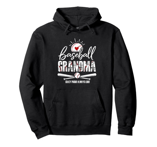 Baseball Grandma Crazy Proud Always Loud Hoodie - Streetwear Style Unisex - T-Shirt, Sweatshirt, Hoodie