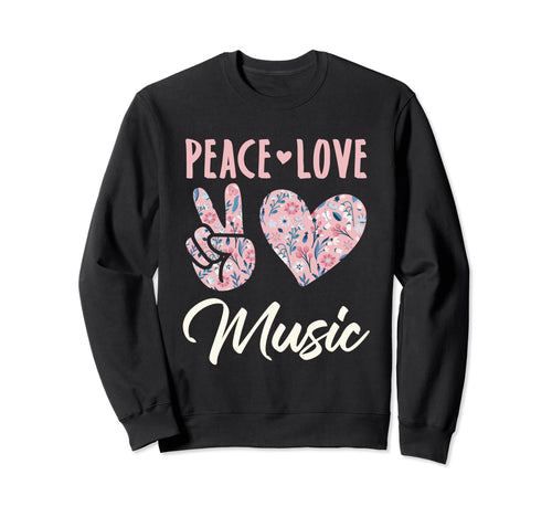 Peace Love Music Gifts And Sweatshirt - Novelty Apparel Men Women - T-Shirt, Sweatshirt, Hoodie