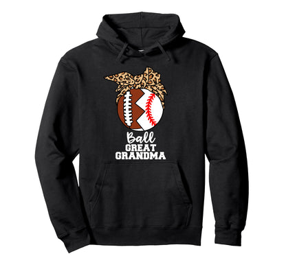 Ball Great Grandma Funny Football Hoodie - Novelty Apparel Men Women - T-Shirt, Sweatshirt, Hoodie