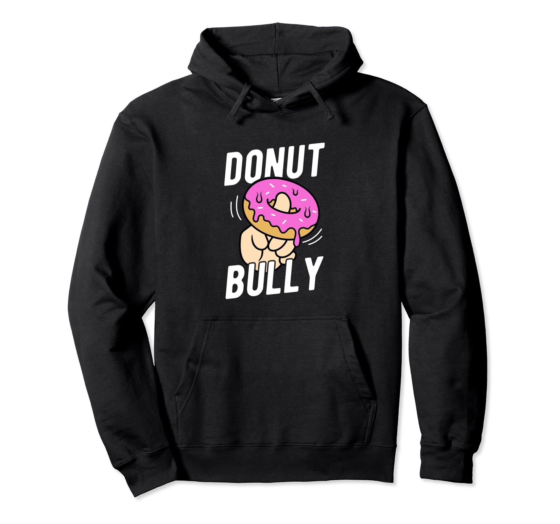 Donut Bully No Bullying Kindness Spread Hoodie - Novelty Apparel Men Women - T-Shirt, Sweatshirt, Hoodie