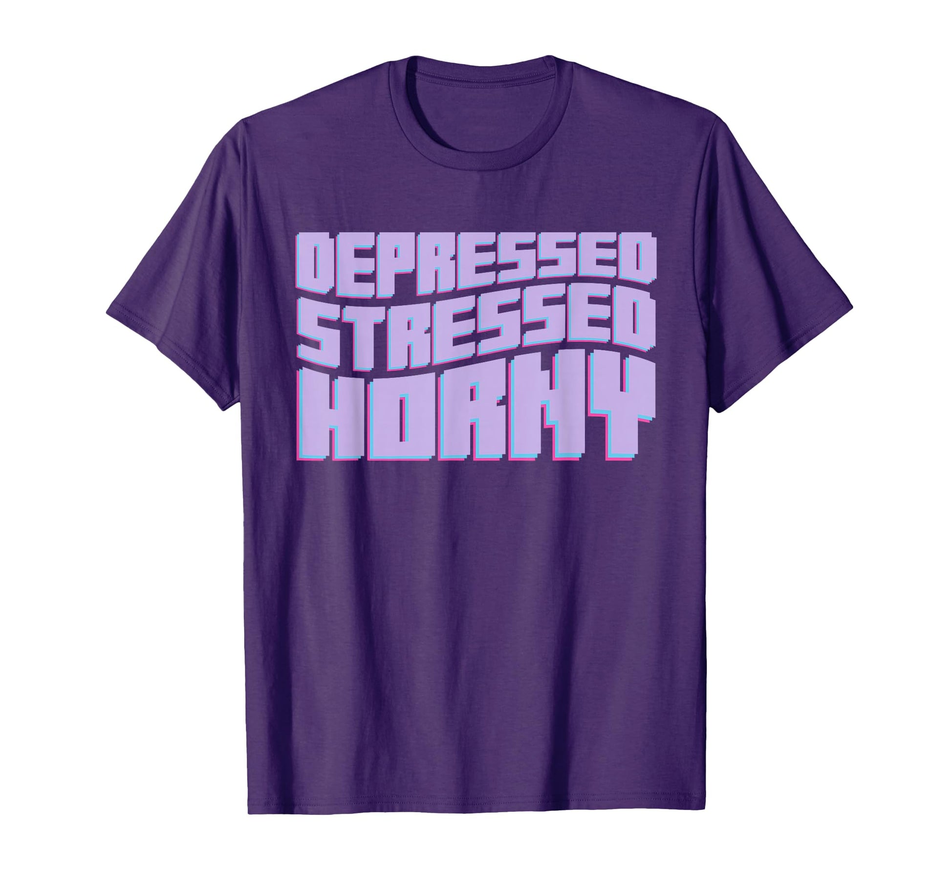 Depressed Stressed Horny Aesthetic T-Shirt - Custom Art Print for Adults - T-Shirt, Sweatshirt, Hoodie