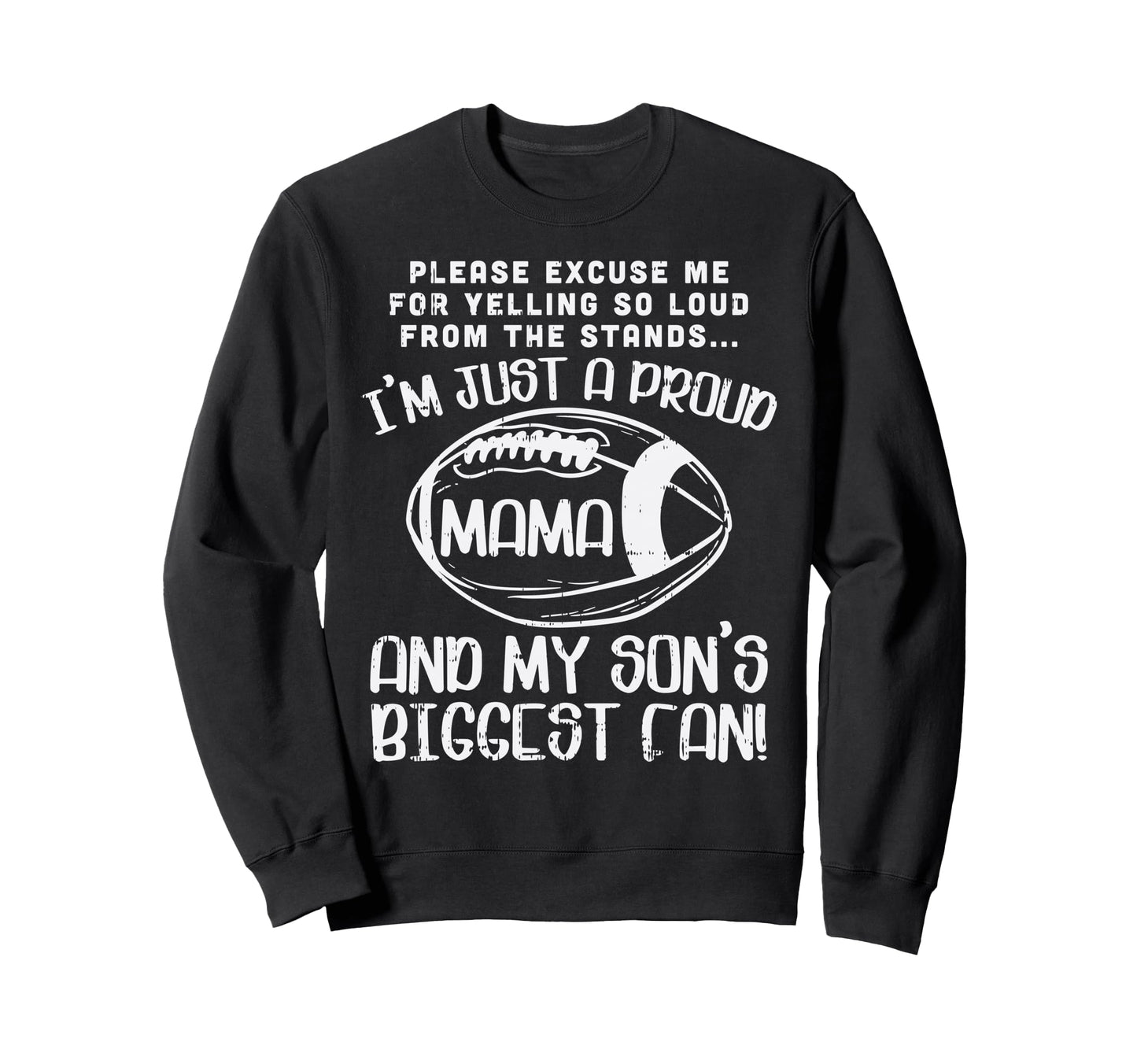 Proud Mama Sons Biggest Fan Football Sweatshirt - Unique Graphic Men Women - T-Shirt, Sweatshirt, Hoodie