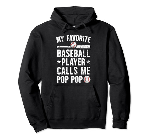 My Favorite Baseball Player Pop Pop Hoodie - Custom Art Print Men Women - T-Shirt, Sweatshirt, Hoodie