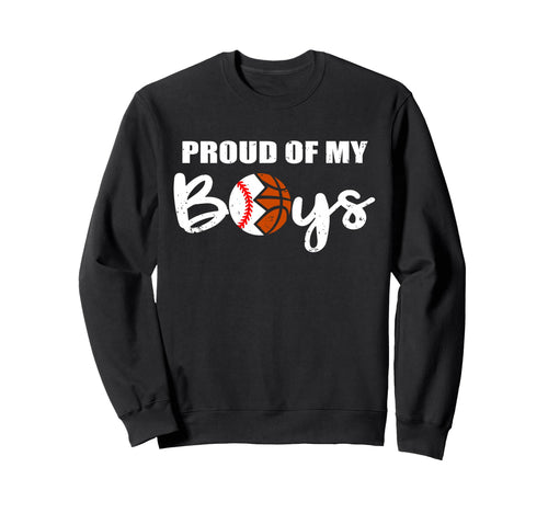Proud My Funny Baseball Basketball Mom Sweatshirt - Graphic Print Men Women - T-Shirt, Sweatshirt, Hoodie