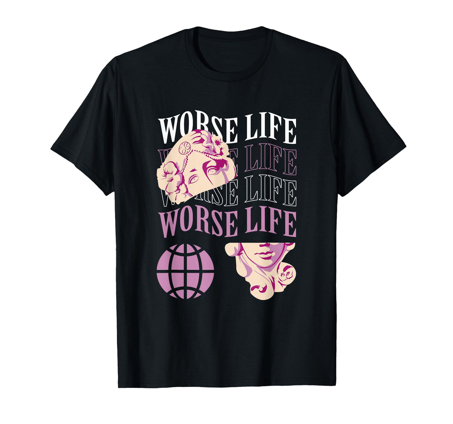 Worse Life Aesthetic Edgy Streetwear T-Shirt - Novelty Apparel Men Women - T-Shirt, Sweatshirt, Hoodie