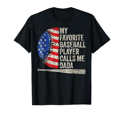 My Favorite Baseball Player Calls Me Dada T-Shirt - Graphic Print Unisex - T-Shirt, Sweatshirt, Hoodie
