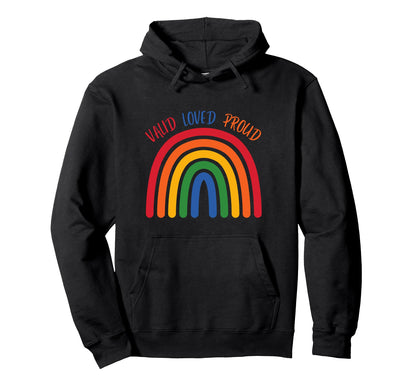 Rainbow Gay Pride Month Valid Loved Proud Hoodie - Custom Art Print Unisex - T-Shirt, Sweatshirt, Hoodie