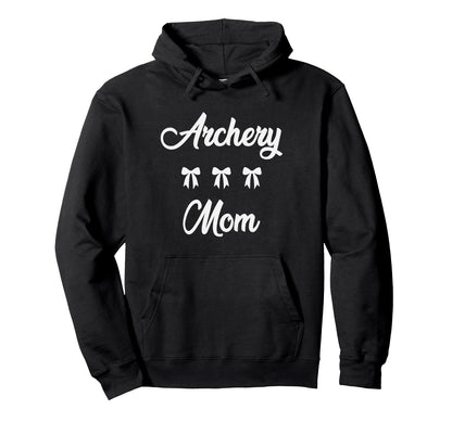 Archery Mom Archer Bowhunter Hoodie - Casual Everyday Wear Men Women - T-Shirt, Sweatshirt, Hoodie