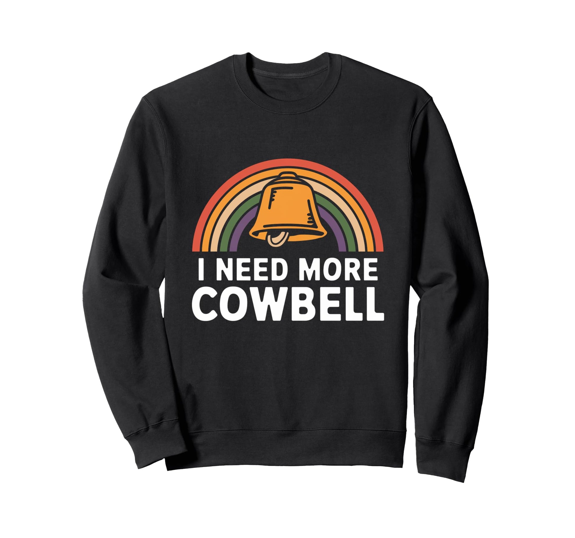 I Need More Cowbell Rainbow Music Sweatshirt - Streetwear Style for Adults - T-Shirt, Sweatshirt, Hoodie