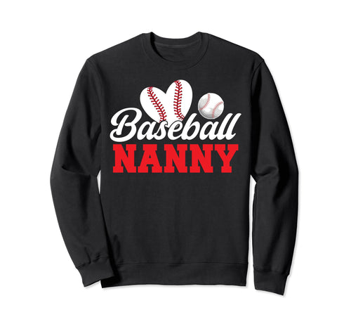 Baseball Nanny Grandma Nanny Sweatshirt - Novelty Apparel for Adults - T-Shirt, Sweatshirt, Hoodie