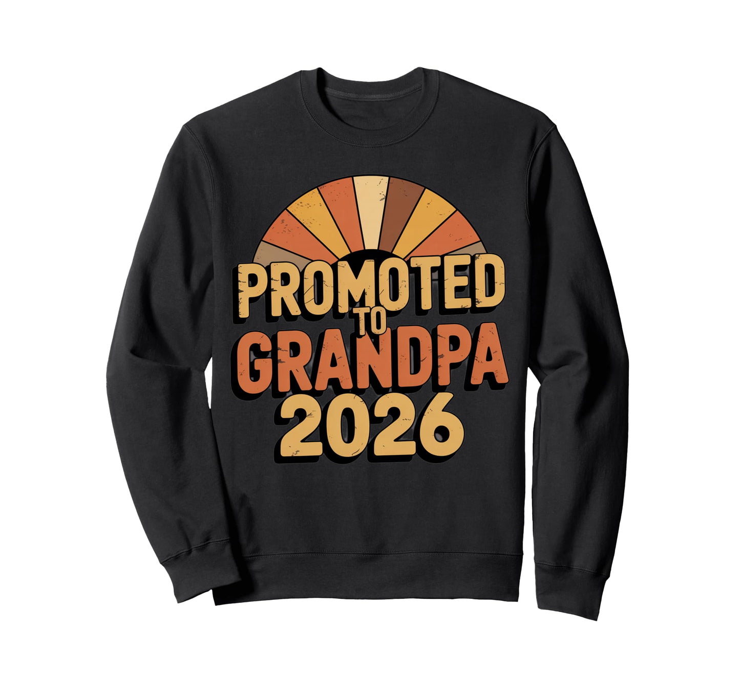 Promoted To Grandpa 2026 Rainbow Sweatshirt - Casual Everyday Wear Unisex - T-Shirt, Sweatshirt, Hoodie