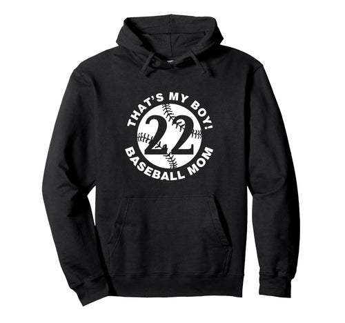Thats My Baseball Mom 22 Favorite Hoodie - Streetwear Style Men Women - T-Shirt, Sweatshirt, Hoodie