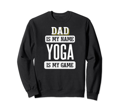 Funny Yoga Gift Dad Fathers Day Sweatshirt - Fun Novelty Design Unisex - T-Shirt, Sweatshirt, Hoodie